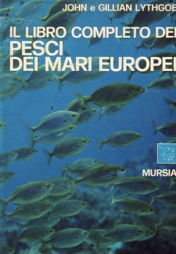 IL LIBRO COMPLETO DEI PESCI DEI MARI EUROPEI