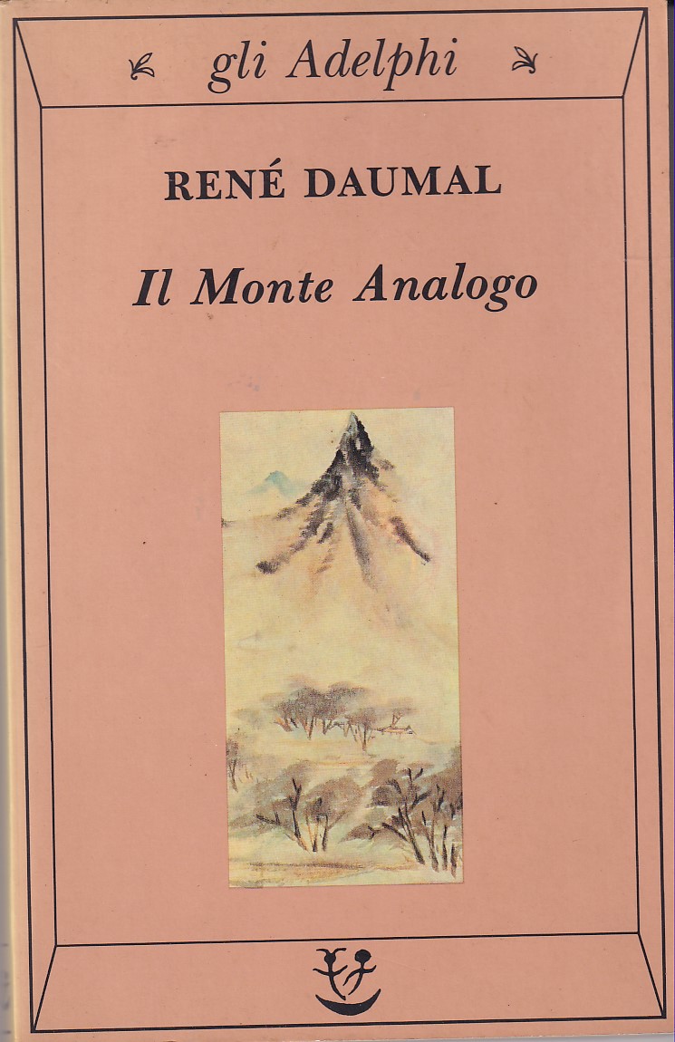IL MONTE ANALOGO - ROMANZE D' AVVENTURE ALPINE NON EUCLIDEE …