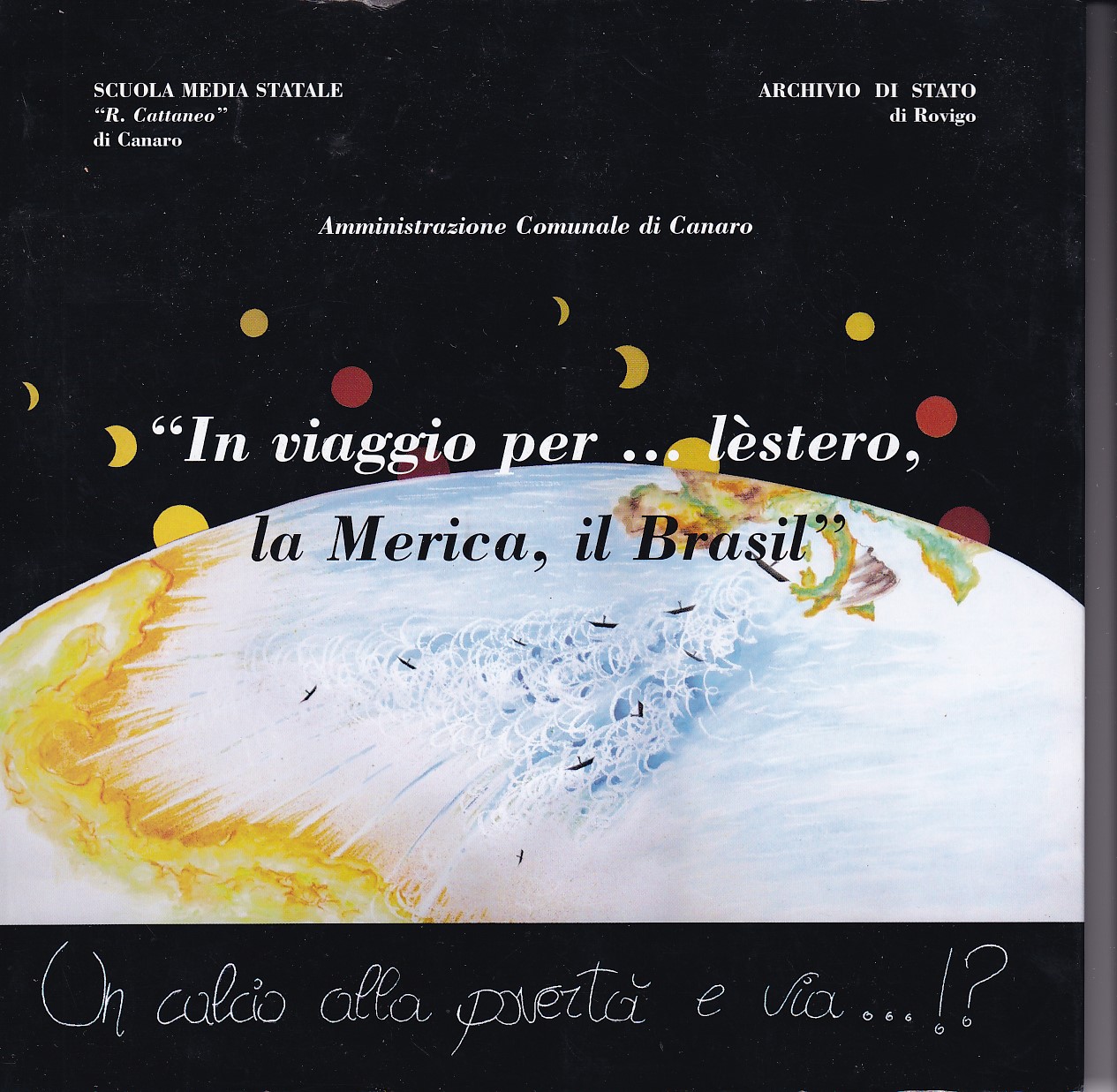 IN VIAGGIO PER...LESTERO, LA MERECA, IL BRASIL - UN CALCIO …
