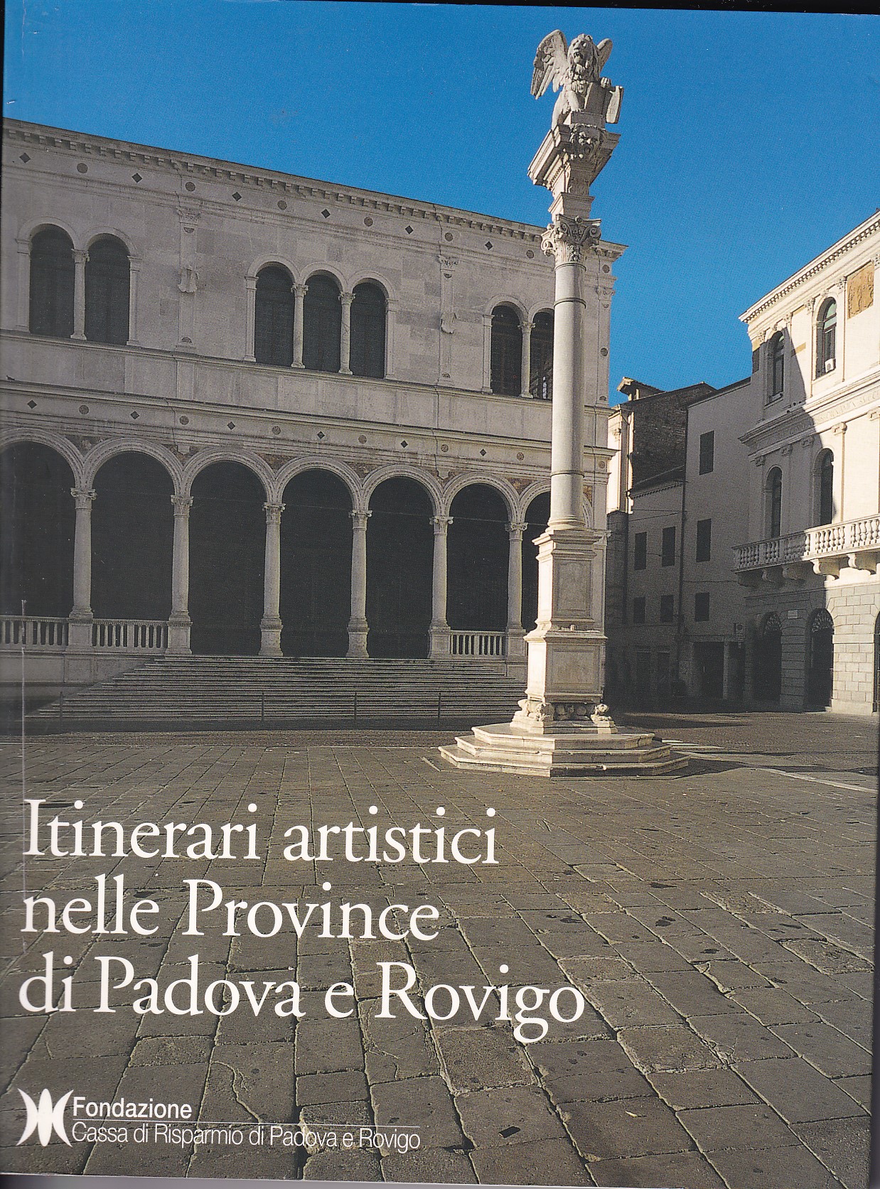 ITINERARI ARTISTICI NELLE PROVINCE DI PADOVA E ROVIGO INTERVENTI E …
