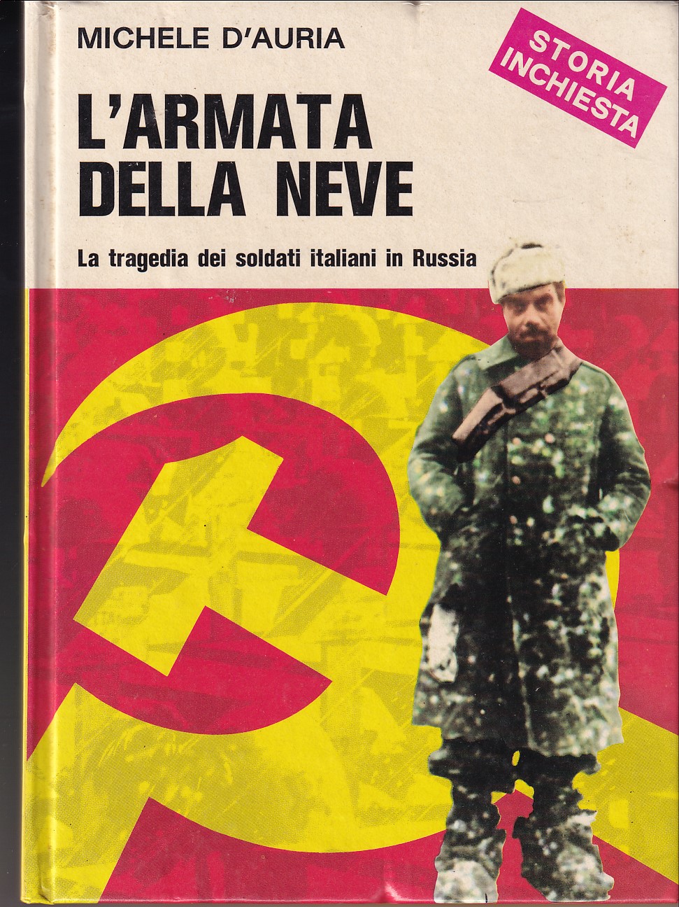 L' ARMATA DELLA NEVE - LA TRAGEDIA DEI SOLDATI ITALIANI …