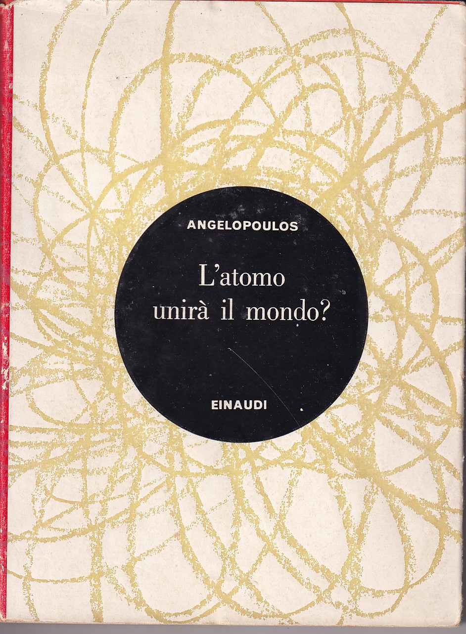L'ATOMO UNIRA' IL MONDO? - ASPETTI ECONOMICI, SOCIALI E POLITICI …