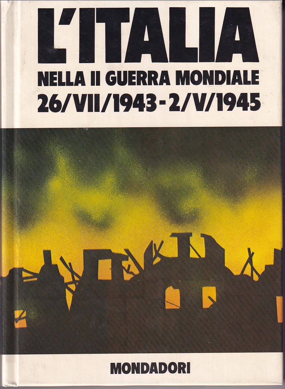 L' ITALIA NELLA II GUERRA MONDIALE - (26/VII/1943 - 2/V/1945)
