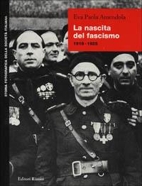 LA NASCITA DEL FASCISMO - 1919 - 1925