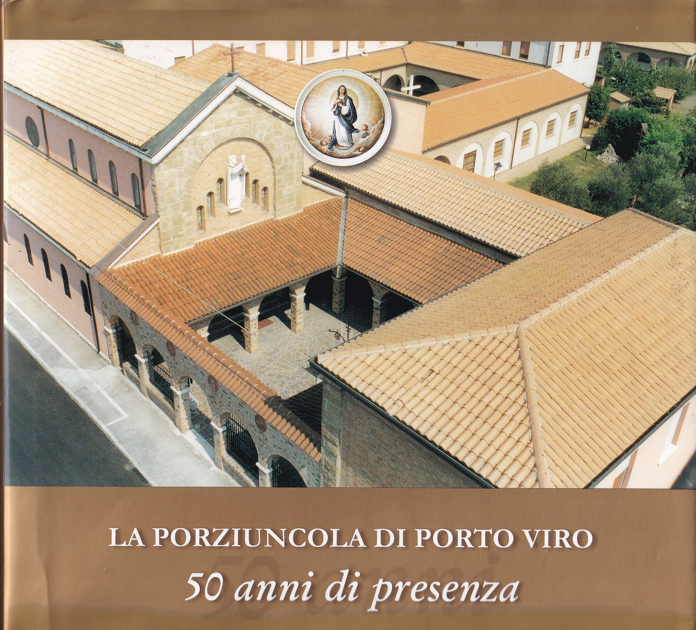 LA PORZIUNCOLA DI PORTO VIRO - 50 ANNI DI PRESENZA