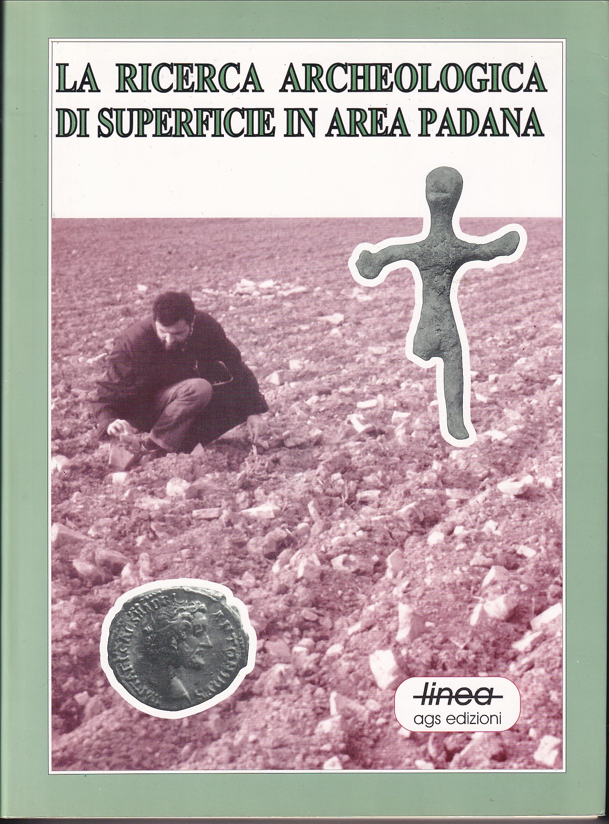 LA RICERCA ARCHEOLOGICA DI SUPERFICIE IN AREA PADANA - ATTI …