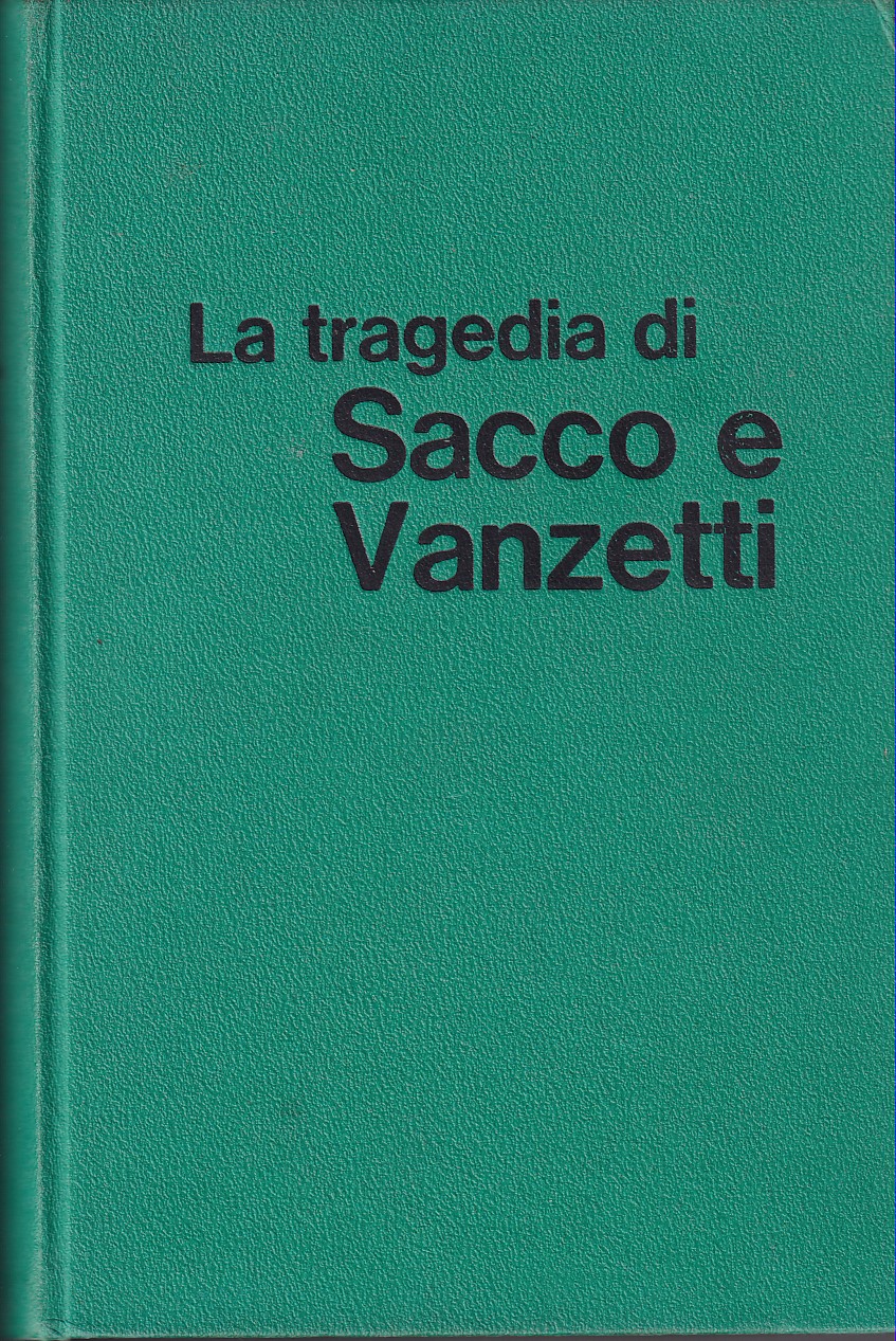 LA TRAGEDIA DI SACCO E VANZETTI
