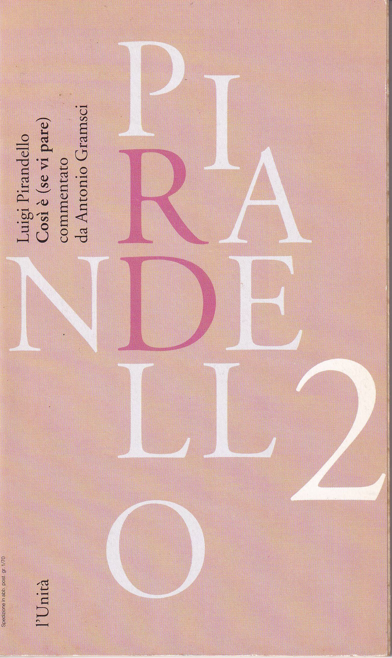 LUIGI PIRANDELLO (COSI' E' SE VI PARE) - COMMENTATO DA …