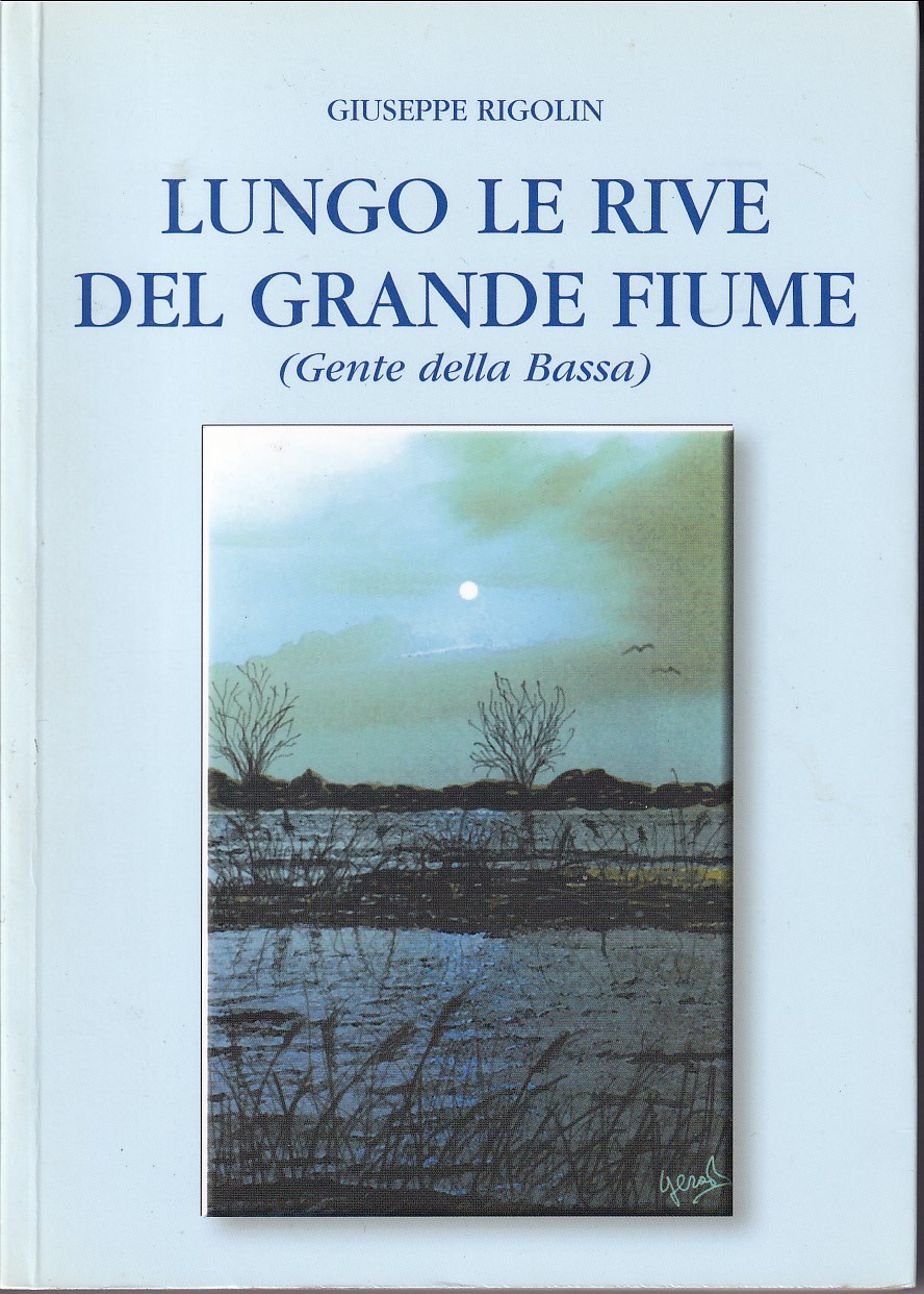 LUNGO LE RIVE DEL GRANDE FIUME - (GENTE DELLA BASSA)