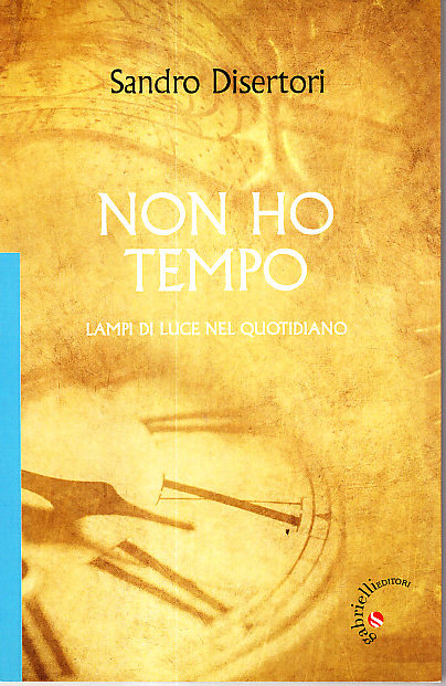 NON HO TEMPO - LAMPI DI LUCE NEL QUOTIDIANO