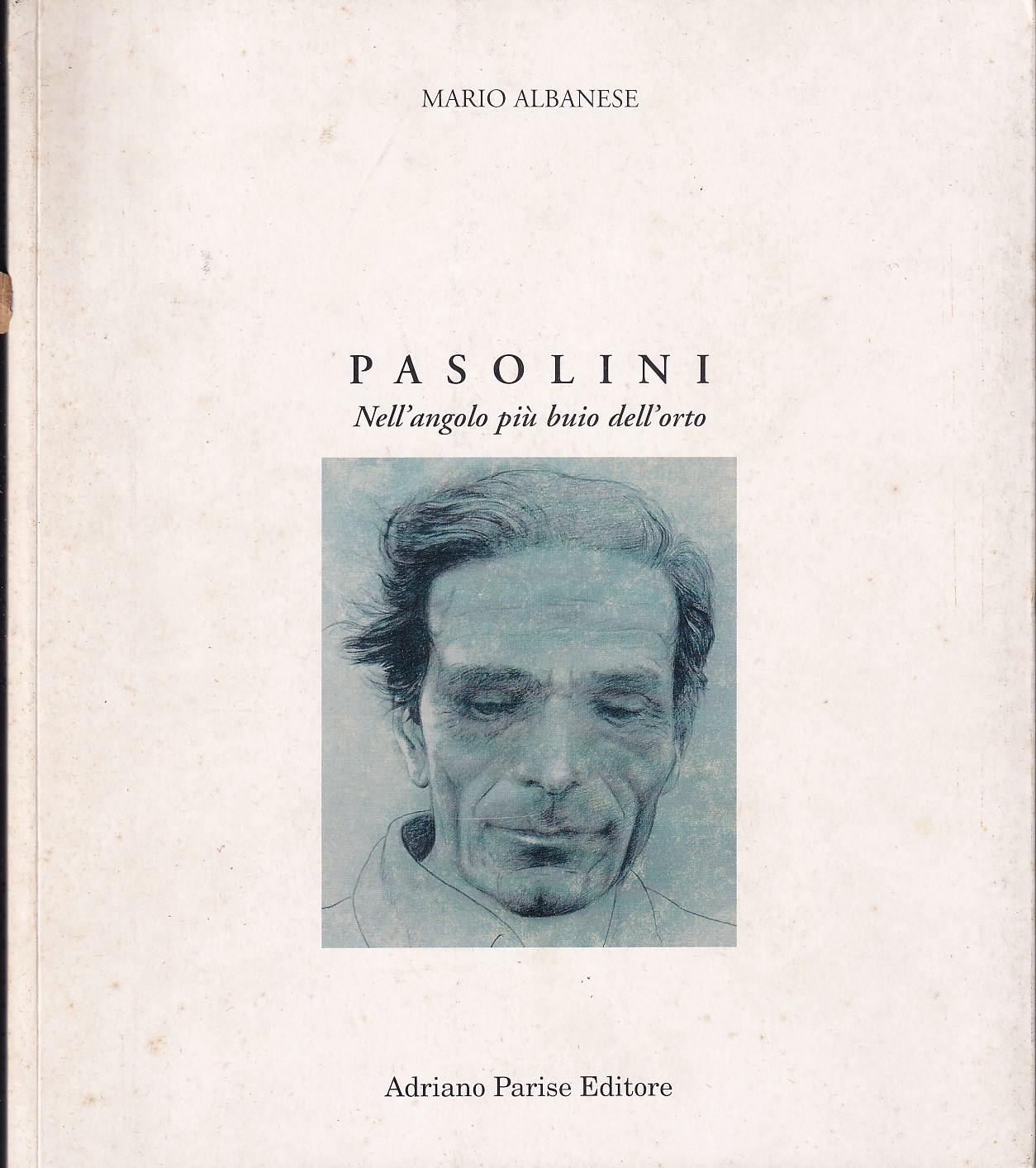 PASOLINI - NELL' ANGOLO PIU' BUIO DELL' ORTO