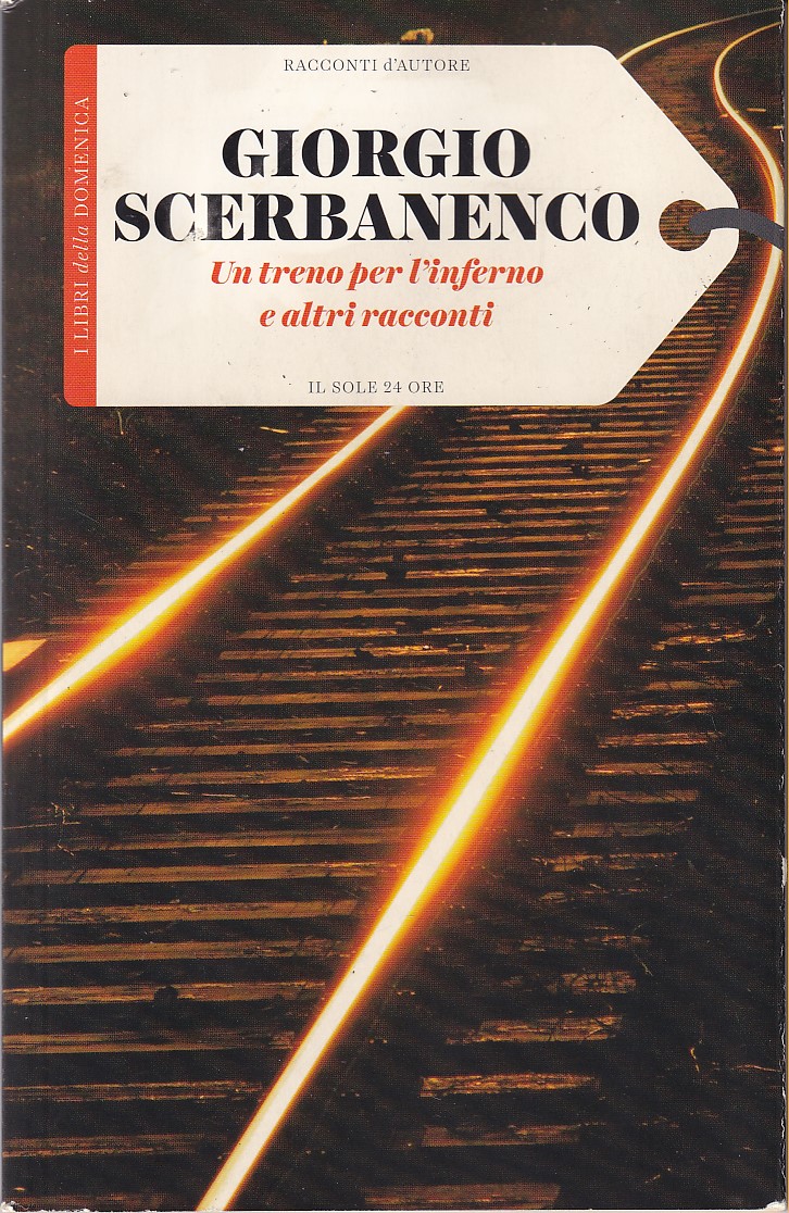 UN TRENO PER L' INFERNO E ALTRI RACCONTI