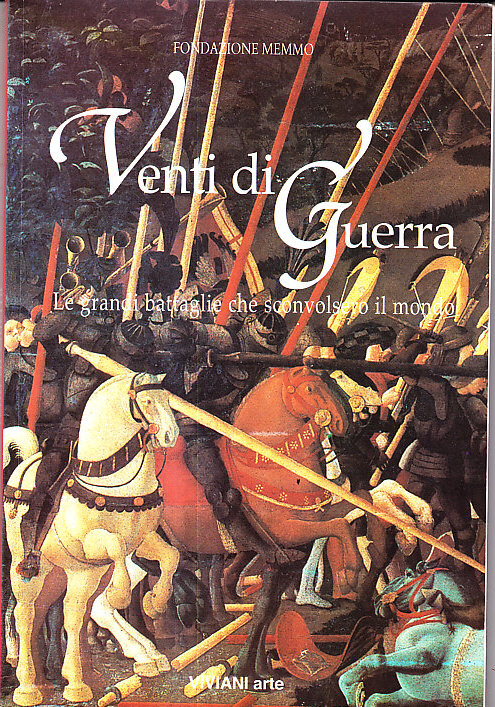 VENTI DI GUERRA - LE GRANDI BATTAGLIE CHE SCONVOLSERO IL …