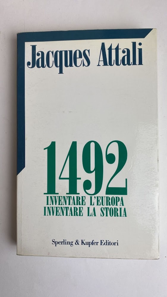 1492. Inventare l'Europa. Inventare la storia