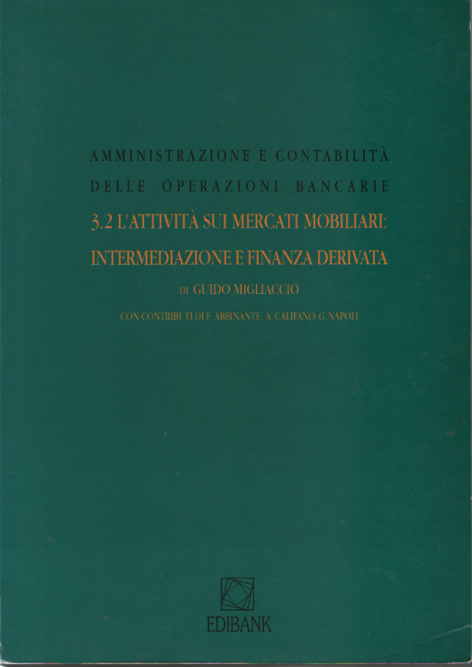 3.2 L'attività sui mercati mobiliari: intermediazione e finanza derivata.