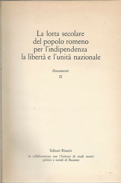 La lotta secolare del popolo romeno per l'indipendenza la libertà …