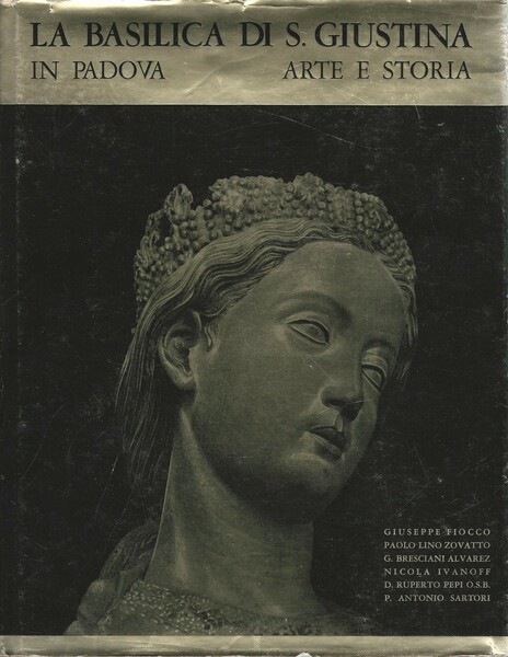 La basilica di S. Giustina in Padova. Arte e storia