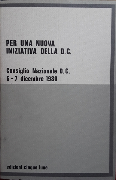 Per una nuova iniziativa della D.C. Consiglio Nazionale D.C. 6-7 …