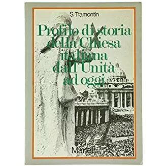 Profilo di storia della chiesa italiana dall'Unita' ad oggi