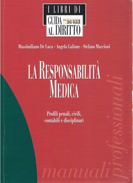 La responsabilità medica. Profili penali,civili,contabili e disciplinari