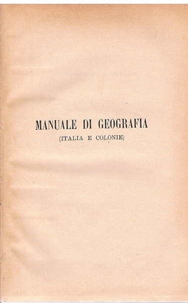 Manuale di geografia (Italia e colonie)