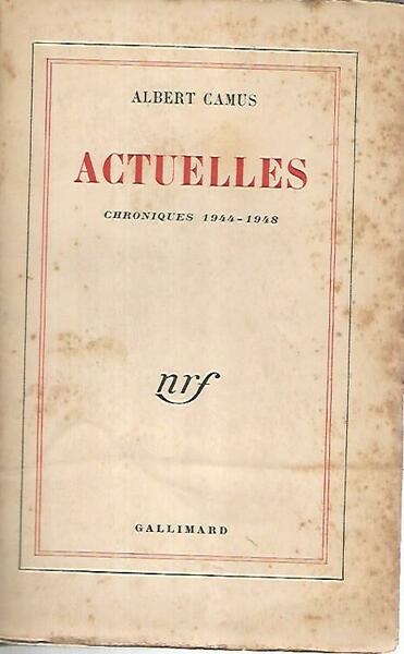 Actuelles. Chroniques 1944-1948