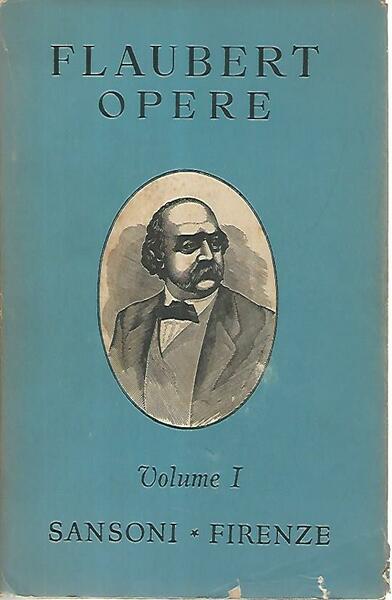 Gustave Flaubert. Opere I-II