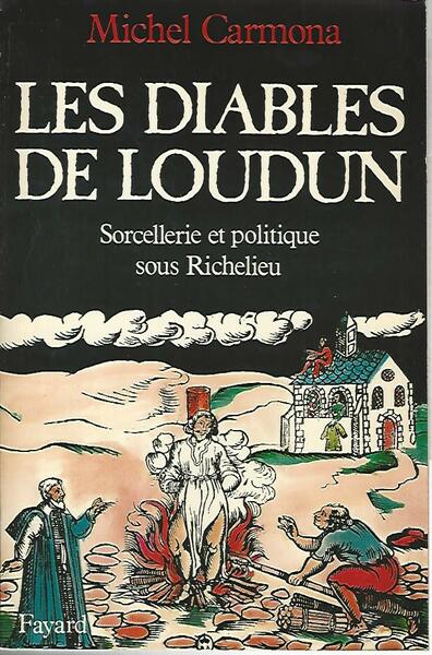 Les Diables de Loudun: Sorcellerie et politique sous Richelieu
