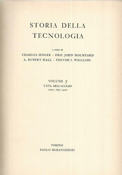 Storia della tecnologia. Volume 5 l'età dell'acciaio