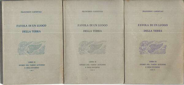 Favola di un luogo della terra. Libro II. Tomo I-II-III