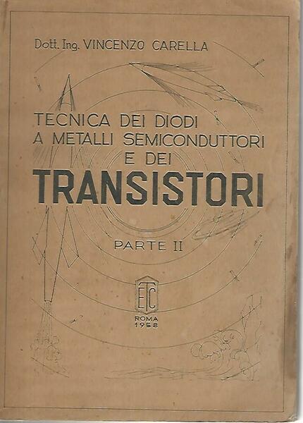 Tecnica dei diodo a metalli semiconduttori e dei transistori. Parte …