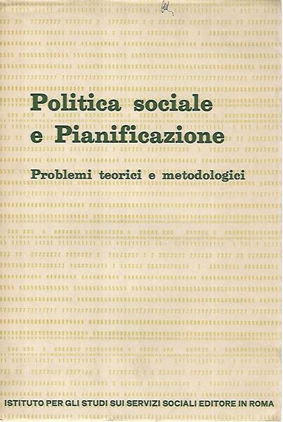 Politica sociale e pianificazione. Problemi teorici e metodologici