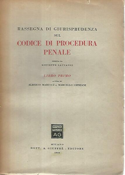 Rassegna di giurisprudenza sul codice di procedura penale. Libro primo