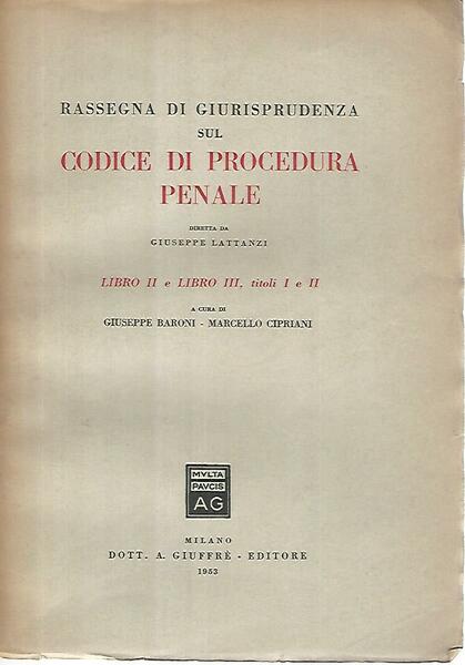 Rassegna di giurisprudenza sul codice di procedura penale. Libro II. …