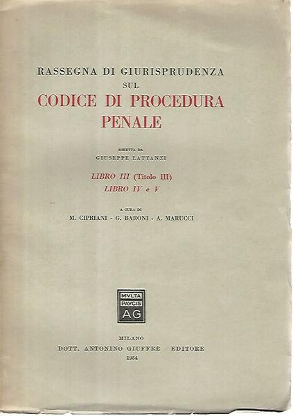 Rassegna di giurisprudenza sul codice di procedura penale. Libro III,titolo …