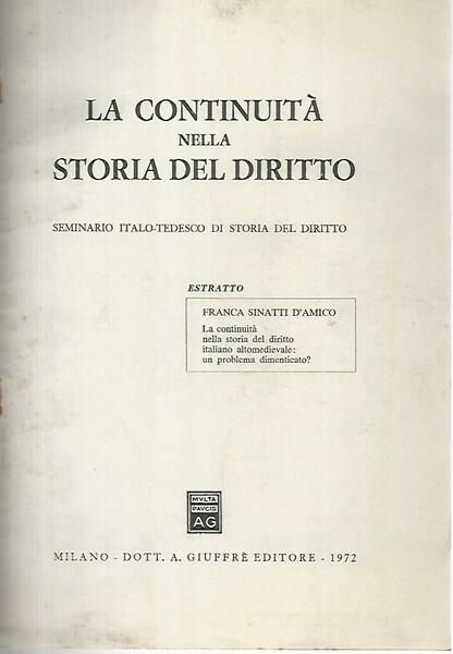 La continuità nella storia del diritto. Seminario italo-tedesco di storia …