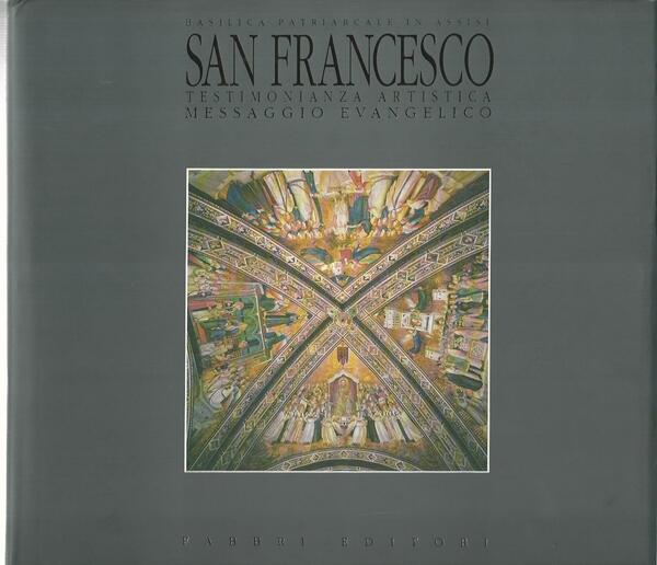 San Francesco. Testimonianza artistica. Messaggio evangelico