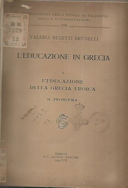 L'educazione in Grecia. 1 L'educazione della Grecia eroica il problema