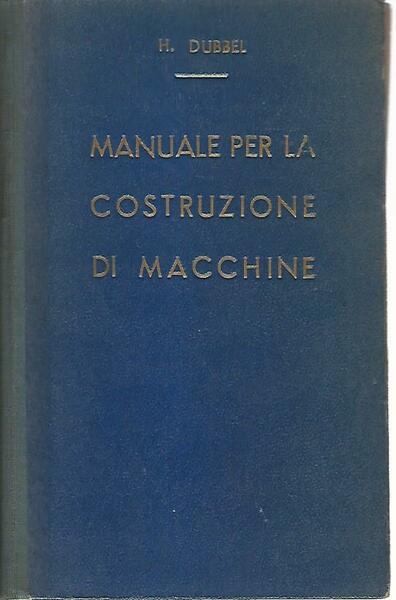 Manuale per la costruzione di macchine. 3 volumi