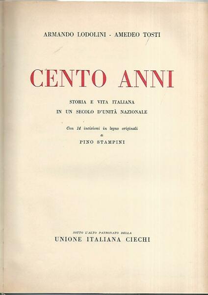 Cento anni. Storia e vita italiana in un secolo d'unità …