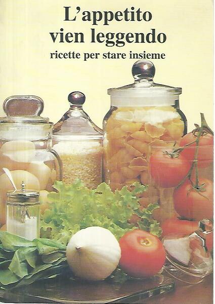 L'appetito vien leggendo. Ricette per stare insieme