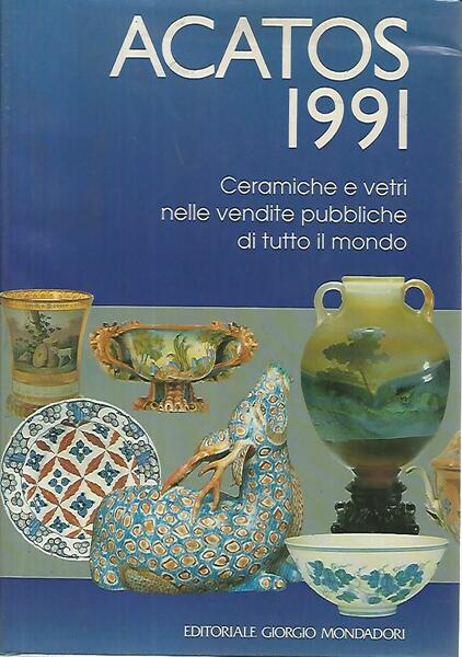 Acatos 1991. Ceramiche e vetri nelle vendite pubbliche di tutto …