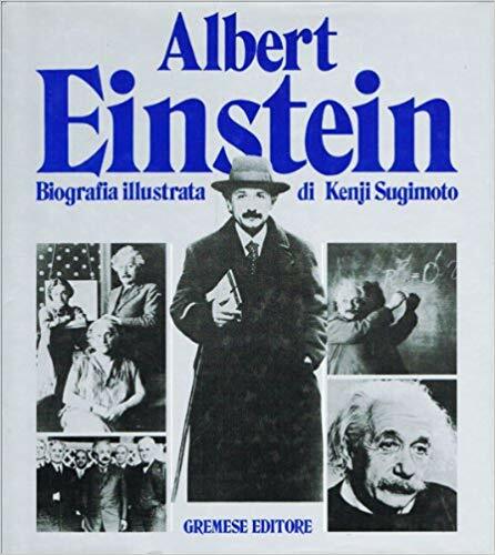 Albert Einstein. Biografia illustrata