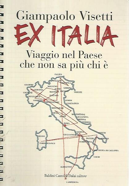 Ex Italia. Viaggio nel Paese che non sa più chi …