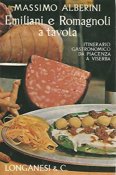 Emiliani E Romagnoli A Tavola - Itinerario Gastronomico Da Piacenza …