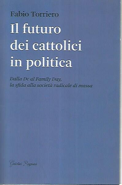 Il futuro dei cattolici in politica