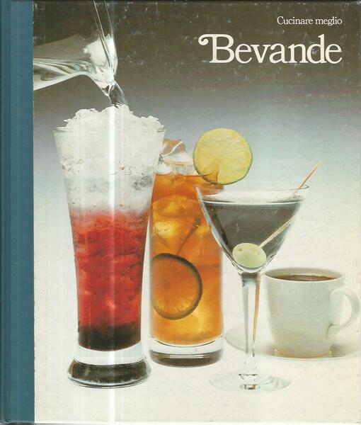 Cucinare meglio. Bevande