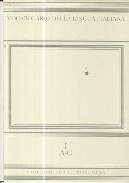 Vocabolario della lingua italiana I. A-C