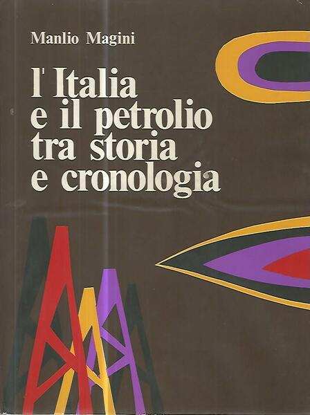 L'Italia e il petrolio tra storia e cronologia