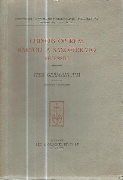 Codeces operum Bartoli a Saxoferrato recensiti. 1 Iter germanicum
